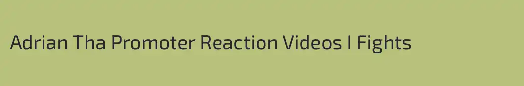 Adrian Tha Promoter Reaction Videos I Fights